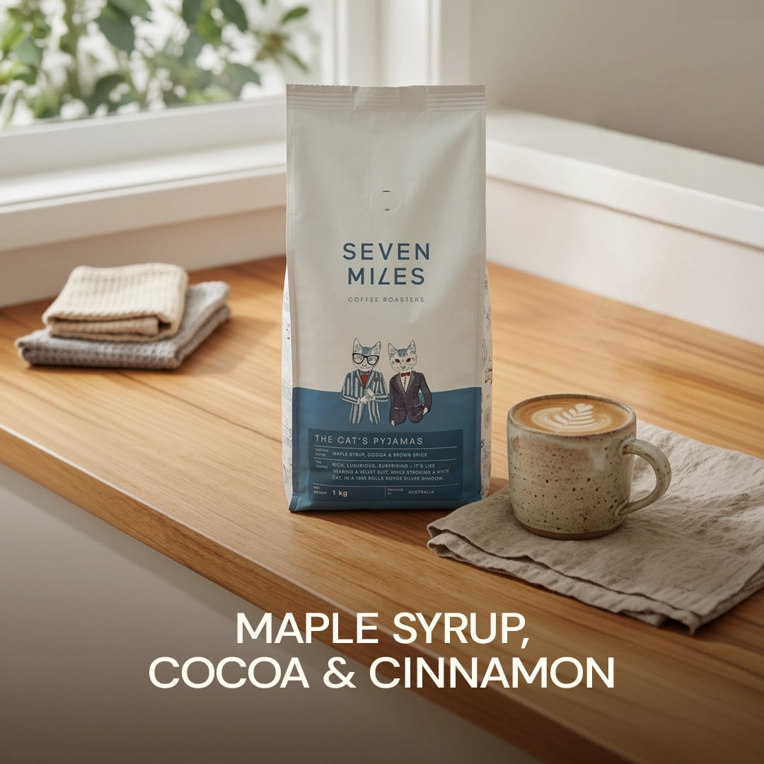 Seven Miles The Cat's Pyjamas 1kg whole bean coffee – maple syrup, cocoa and brown spice specialty blend.